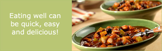 Eating well can be quick, easy and delicious!